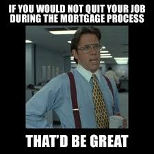 home buying memes - dont quit your job